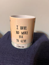 Load image into Gallery viewer, No More Fox Mug